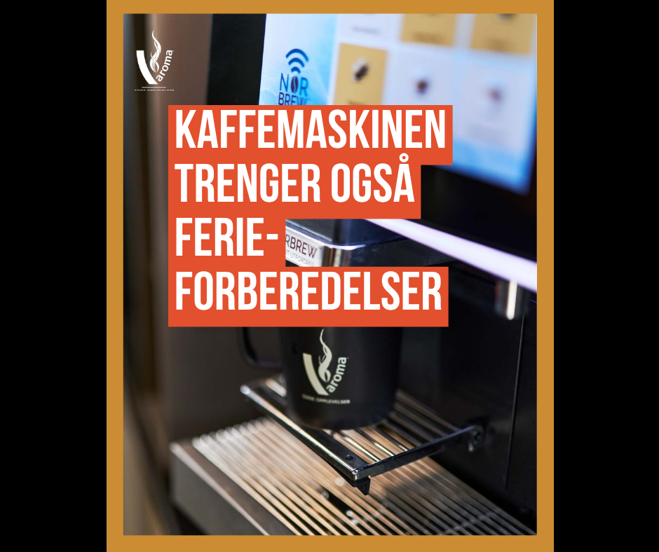 ikke glem kaffemaskinen din før ferien 
