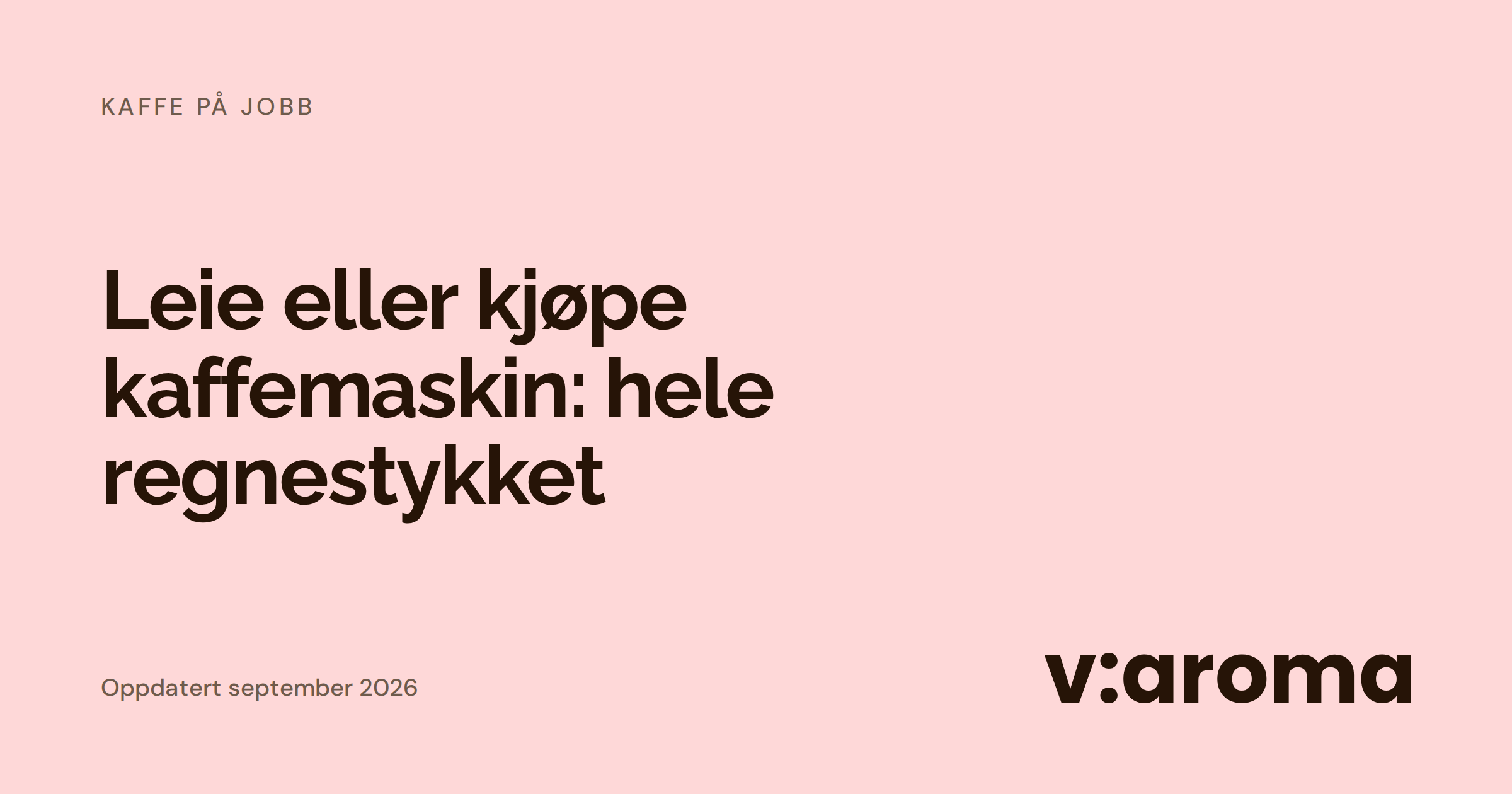 Grafisk forsidebilde med tittelen «Leie eller kjøpe kaffemaskin: hele regnestykket».